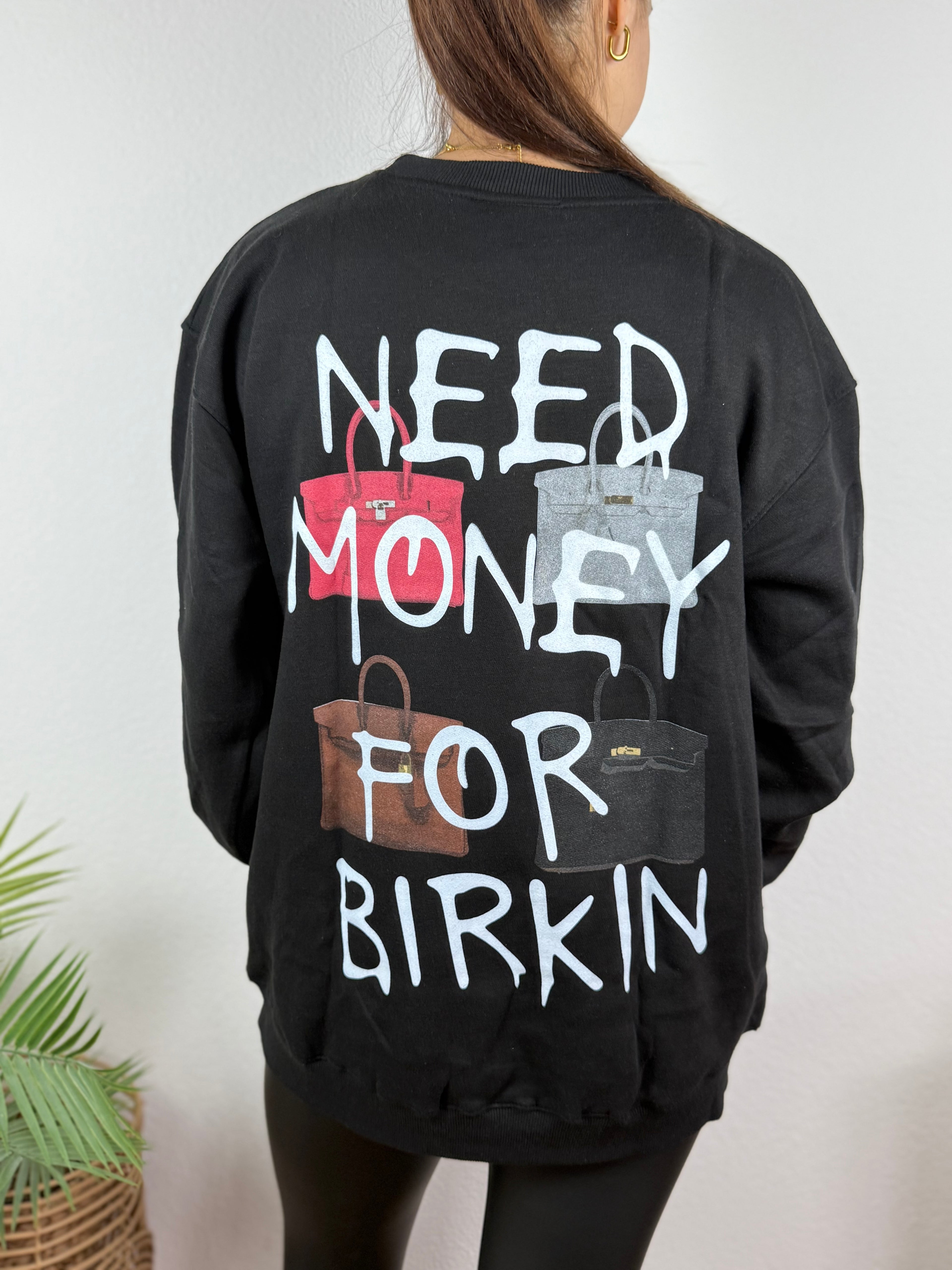 Sweatshirt NEED MONEY - verschiedene Farben