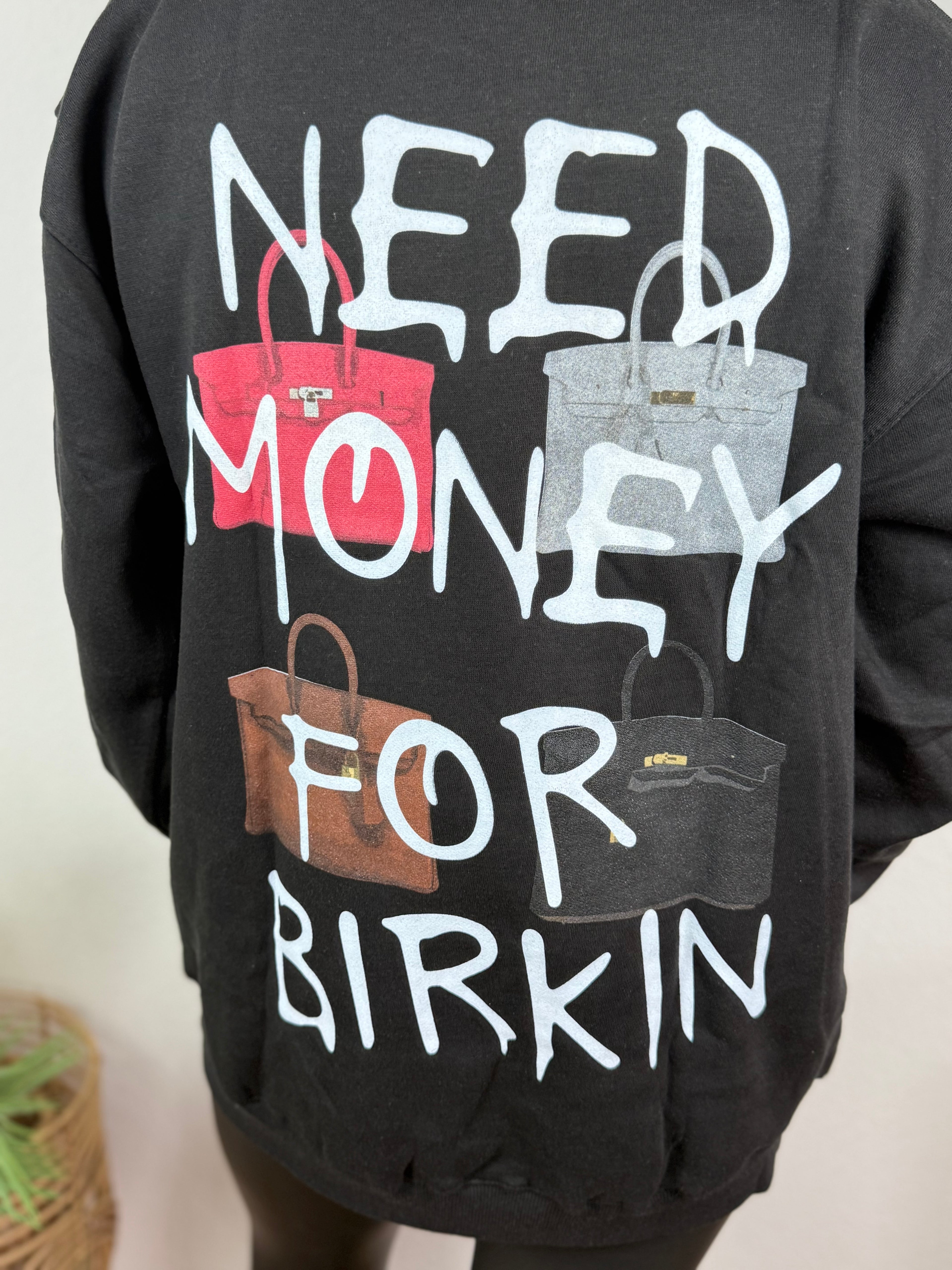 Sweatshirt NEED MONEY - verschiedene Farben